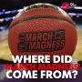 Where did the phrase 'March Madness' come from?